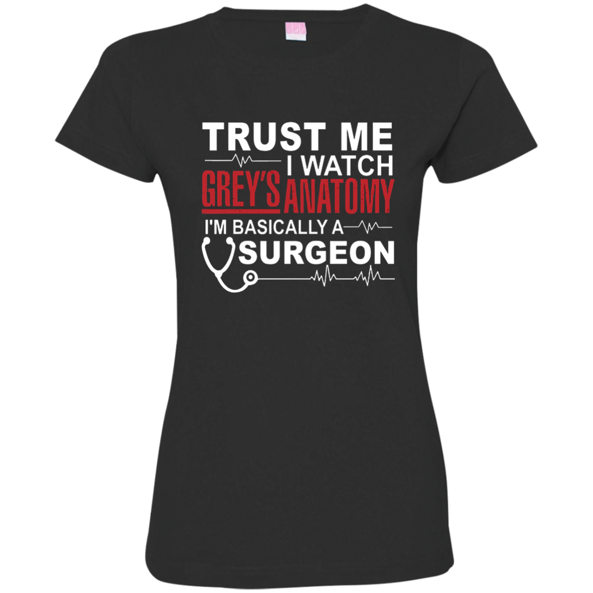 NEW "TRUST ME I WATCH GREY'S " - EDITION LIMITED