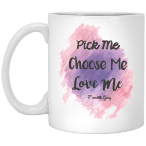 Pick me,choose me,love me-Mug