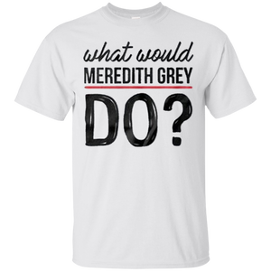 Grey's Anatomy - What would Meredith grey do ?