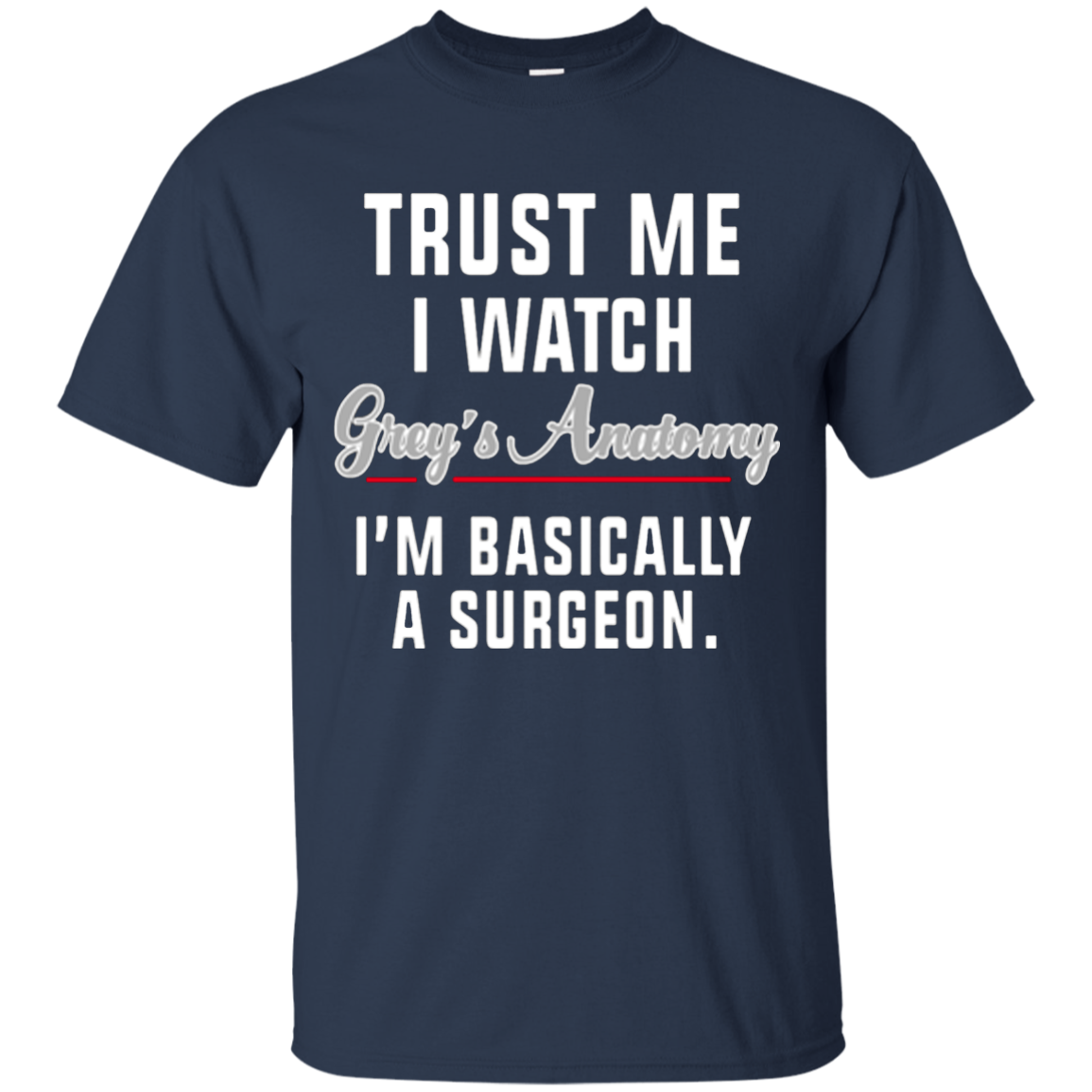 TRUST ME I WATCH GREY'S - EDITION LIMITED