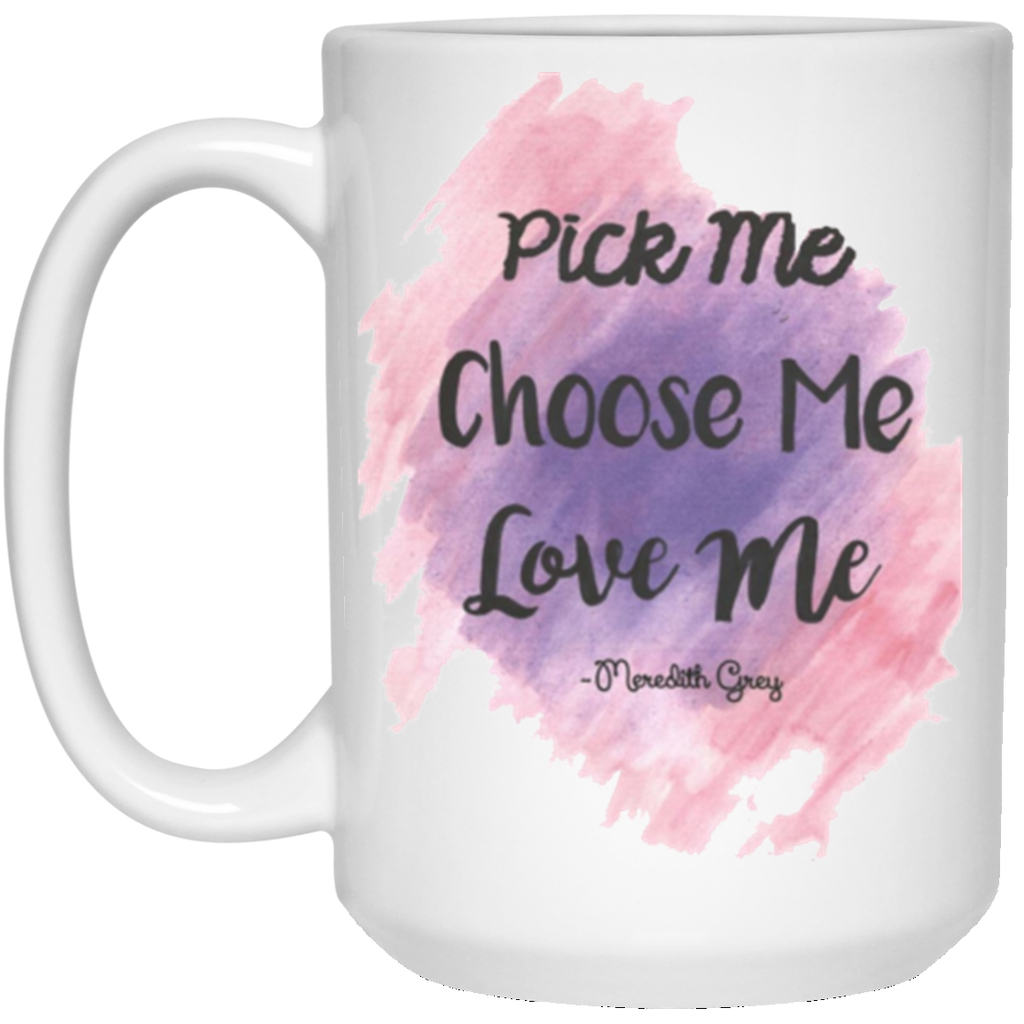 Pick me,choose me,love me-Mug