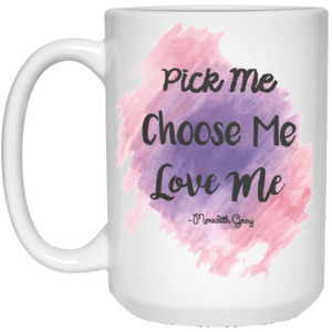 Pick me,choose me,love me-Mug